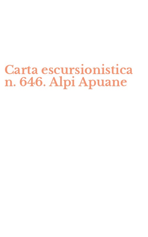 Carta escursionistica n. 646. Alpi Apuane