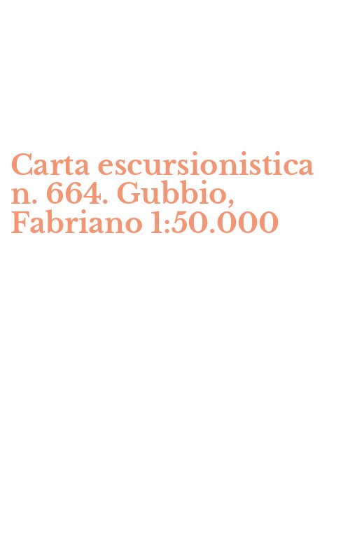 Carta escursionistica n. 664. Gubbio, Fabriano 1:50.000
