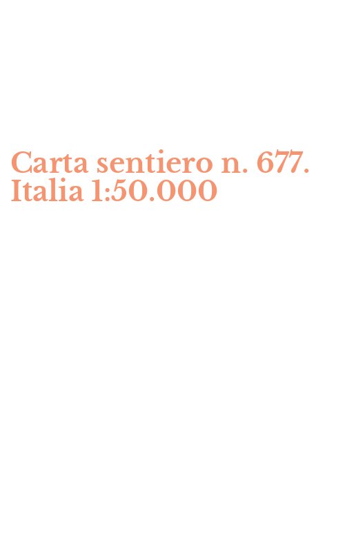 Carta sentiero n. 677. Italia 1:50.000