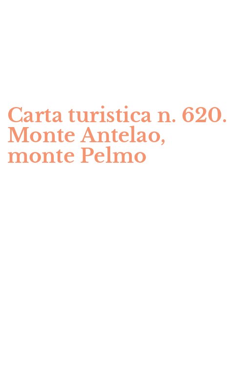 Carta turistica n. 620. Monte Antelao, monte Pelmo
