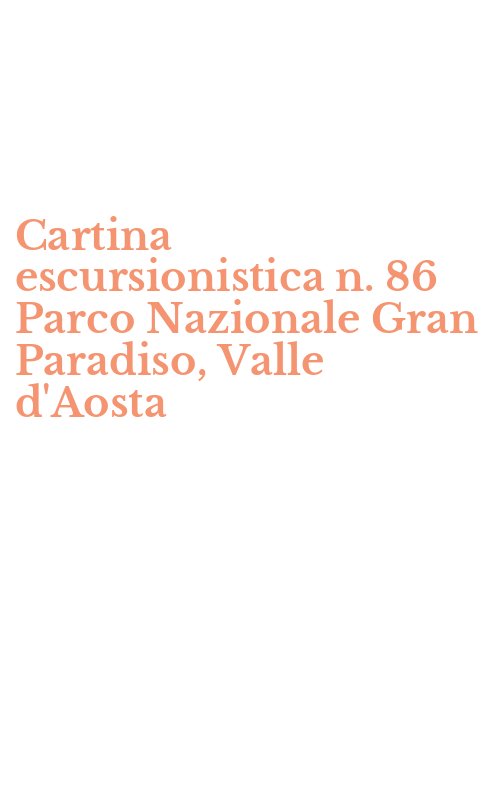 Cartina escursionistica n. 86 Parco Nazionale Gran Paradiso, Valle d'Aosta