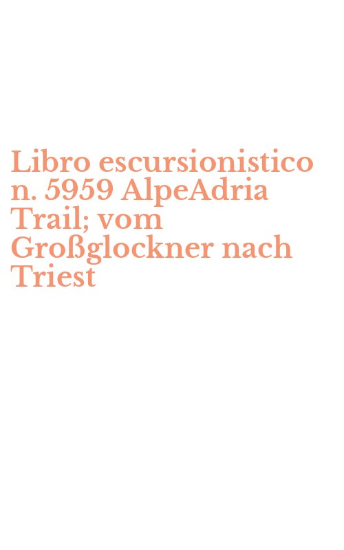 Libro escursionistico n. 5959 AlpeAdria Trail; vom Großglockner nach Triest