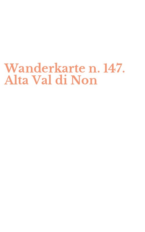 Wanderkarte n. 147. Alta Val di Non
