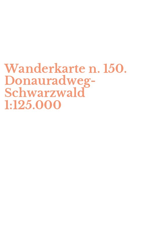 Wanderkarte n. 150. Donauradweg-Schwarzwald 1:125.000