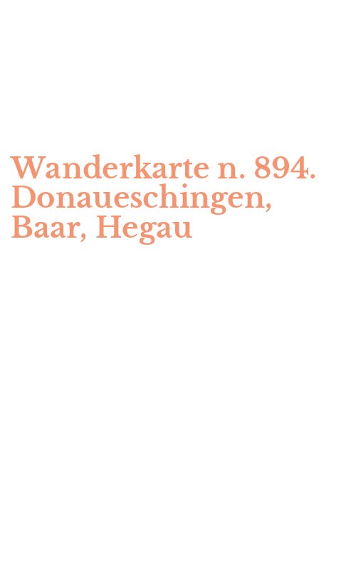 Wanderkarte n. 894. Donaueschingen, Baar, Hegau