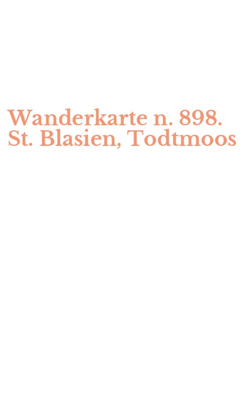 Wanderkarte n. 898. St. Blasien, Todtmoos