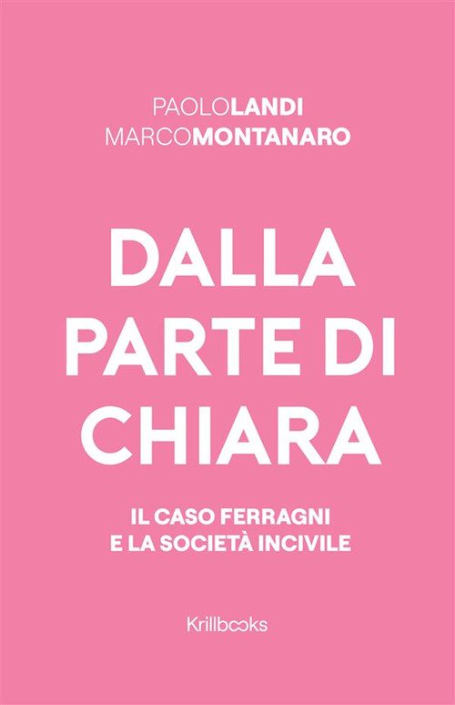 Dalla parte di Chiara. Il caso Ferragni e la società incivile