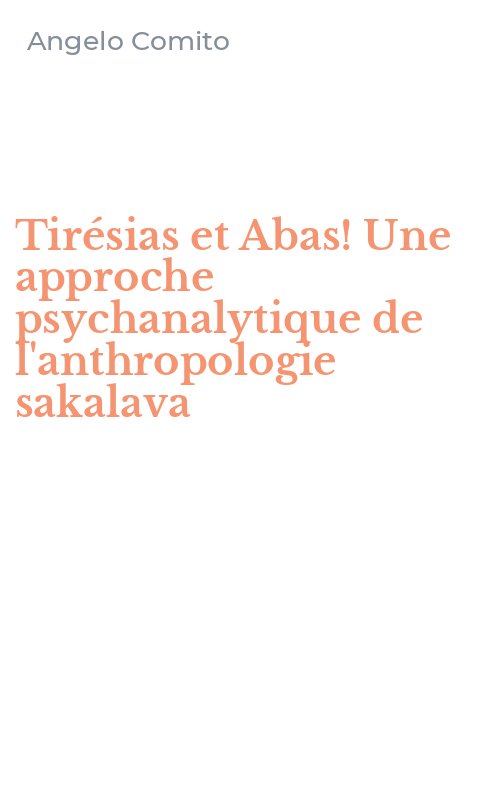 Tirésias et Abas! Une approche psychanalytique de l'anthropologie sakalava