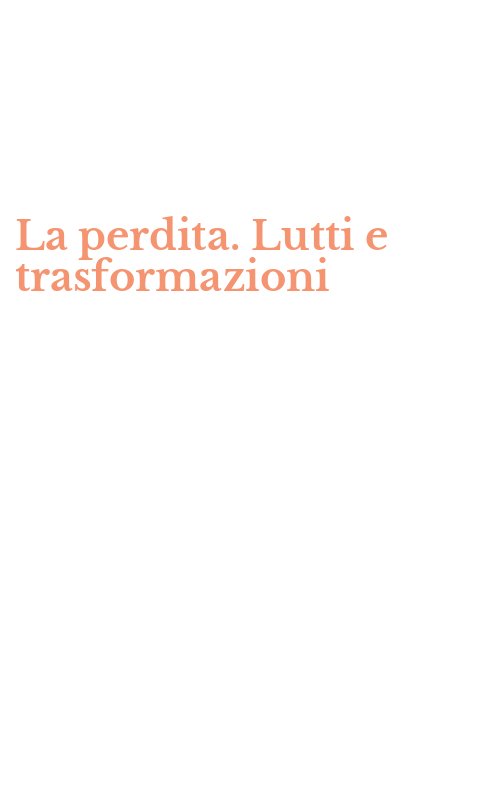 La perdita. Lutti e trasformazioni