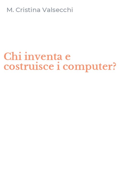 Chi inventa e costruisce i computer?