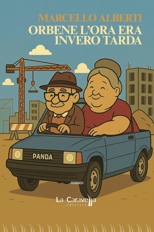 Orbene l'ora era invero tarda