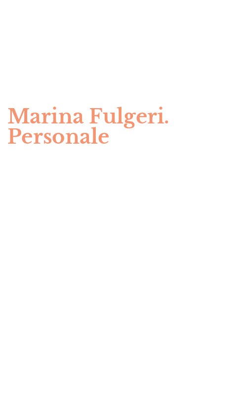 Marina Fulgeri. Personale