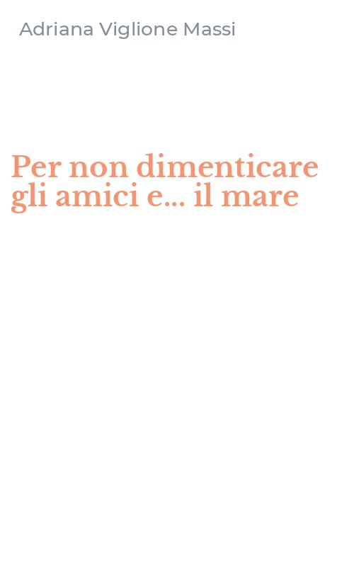 Per non dimenticare gli amici e... il mare