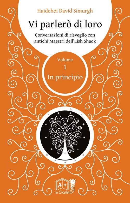 Vi parlerò di loro. Conversazioni di risveglio con antichi maestri dell'Eish Shaok