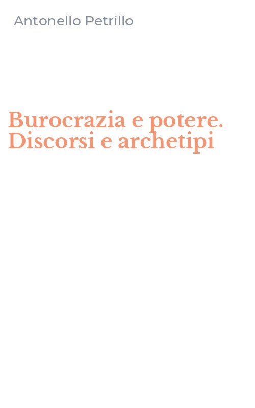 Burocrazia e potere. Discorsi e archetipi