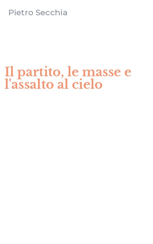Il partito, le masse e l'assalto al cielo