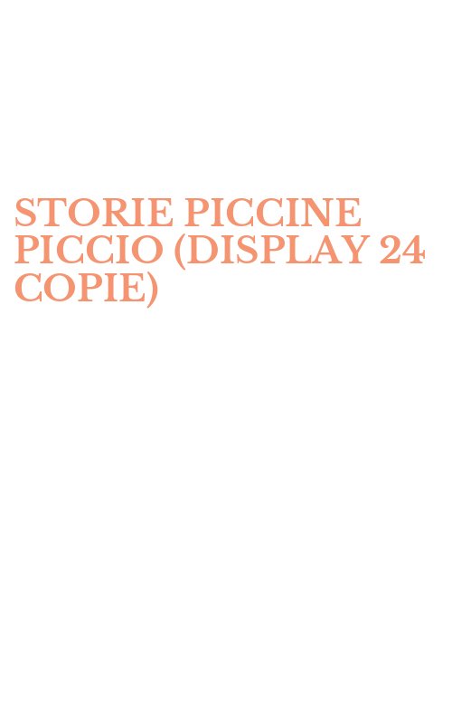 STORIE PICCINE PICCIO (DISPLAY 24 COPIE)