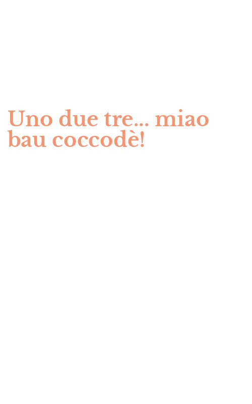 Uno due tre... miao bau coccodè!