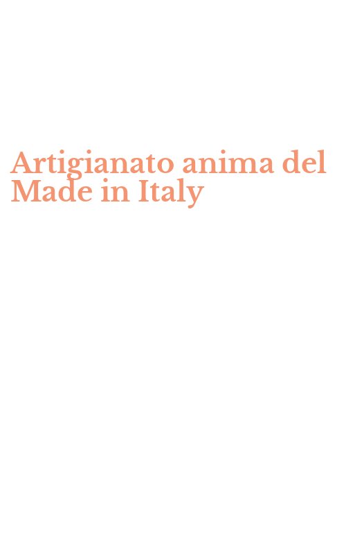 Artigianato anima del Made in Italy