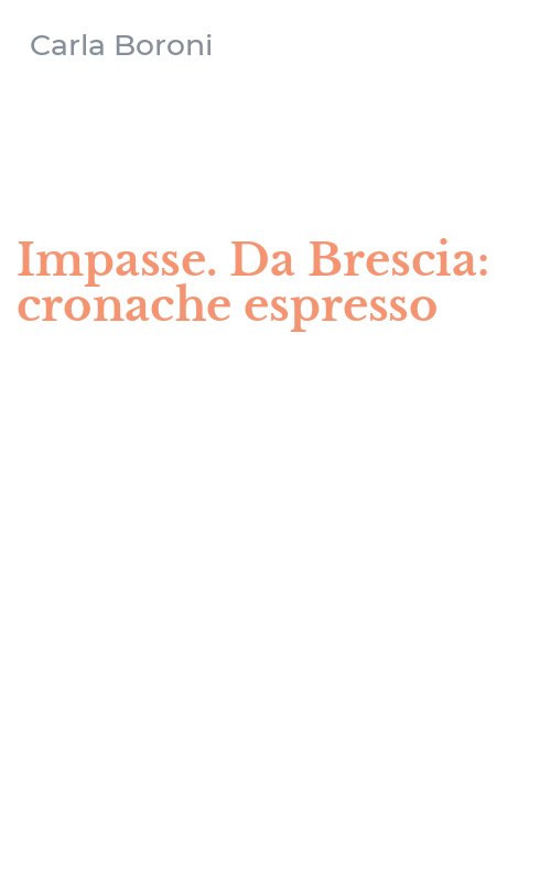 Impasse. Da Brescia: cronache espresso