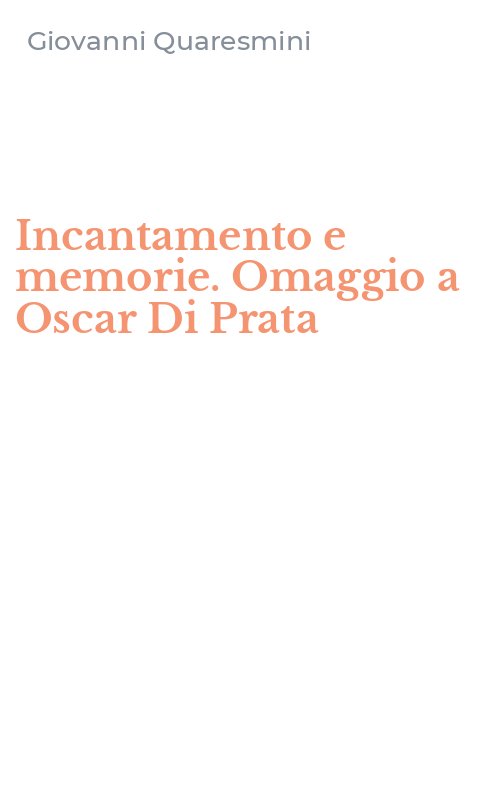 Incantamento e memorie. Omaggio a Oscar Di Prata