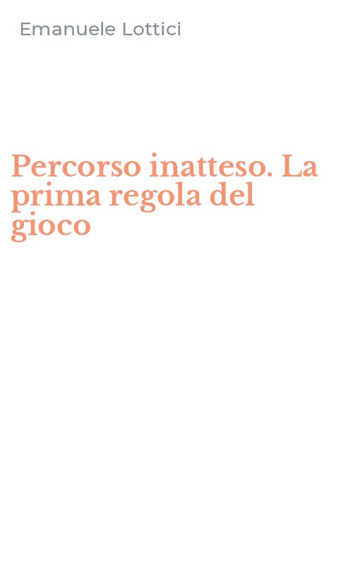 Percorso inatteso. La prima regola del gioco