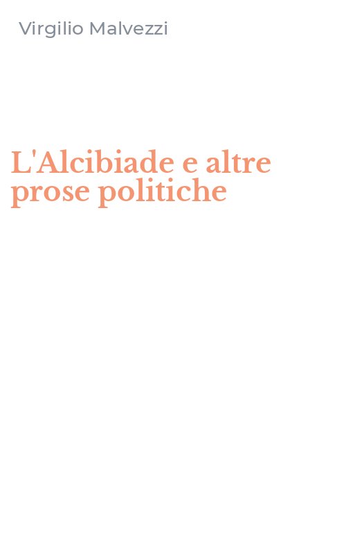 L'Alcibiade e altre prose politiche