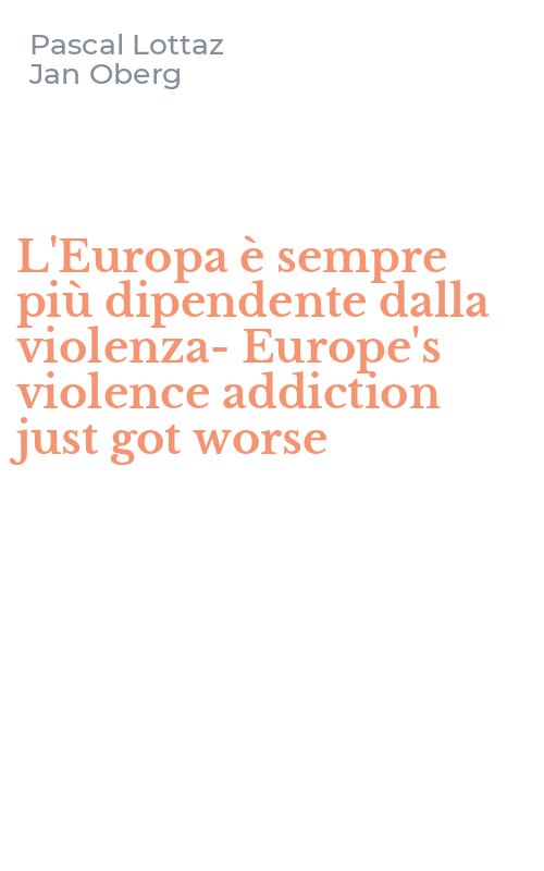 L'Europa è sempre più dipendente dalla violenza-Europe's violence addiction just got worse
