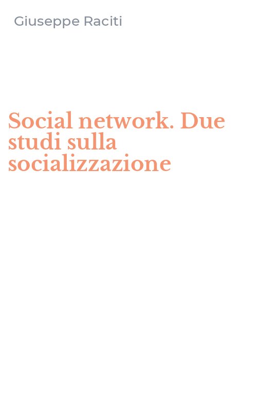 Social network. Due studi sulla socializzazione