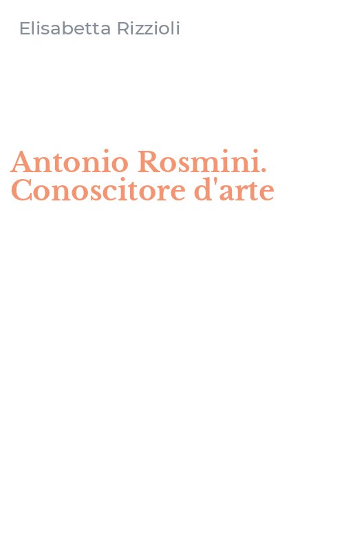 Antonio Rosmini. Conoscitore d'arte
