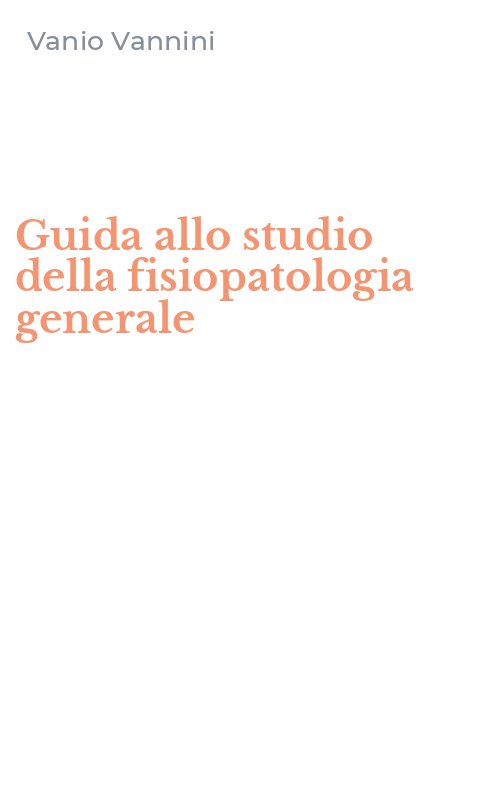Guida allo studio della fisiopatologia generale