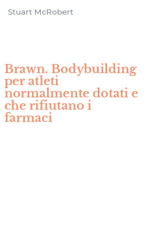 Brawn. Bodybuilding per atleti normalmente dotati e che rifiutano i farmaci