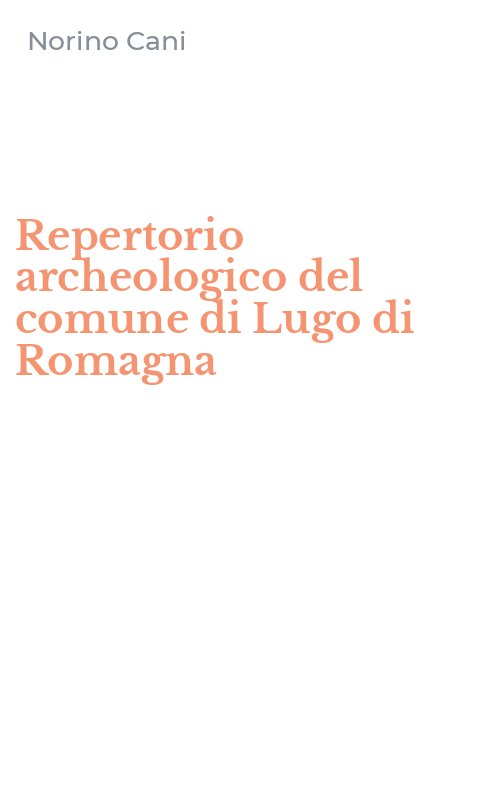 Repertorio archeologico del comune di Lugo di Romagna
