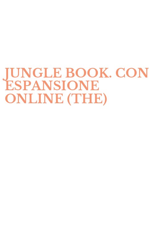 JUNGLE BOOK. CON ESPANSIONE ONLINE (THE)