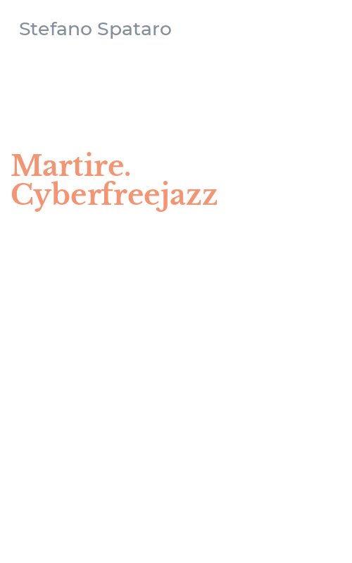 Martire. Cyberfreejazz