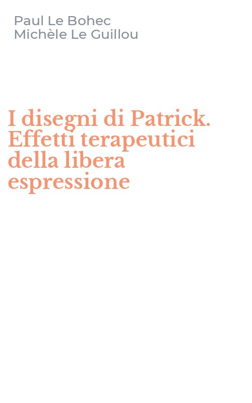 I disegni di Patrick. Effetti terapeutici della libera espressione