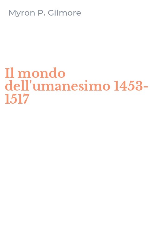 Il mondo dell'umanesimo 1453-1517