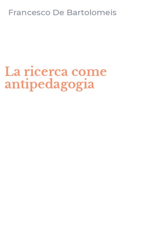 La ricerca come antipedagogia