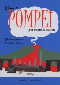 Guida di Pompei per bambini curiosi