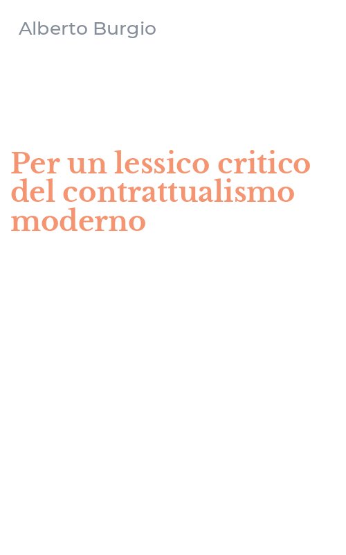 Per un lessico critico del contrattualismo moderno