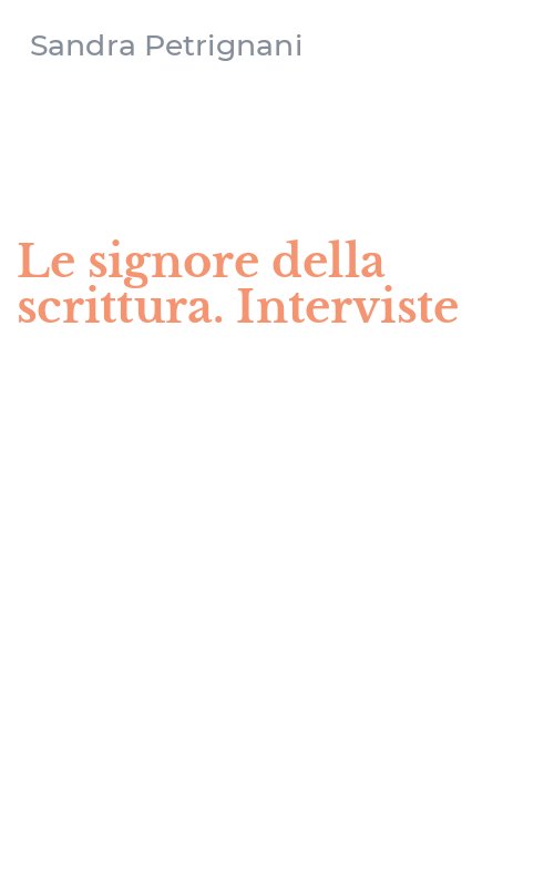 Le signore della scrittura. Interviste