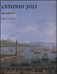 Antonio Joli. Opera pittorica