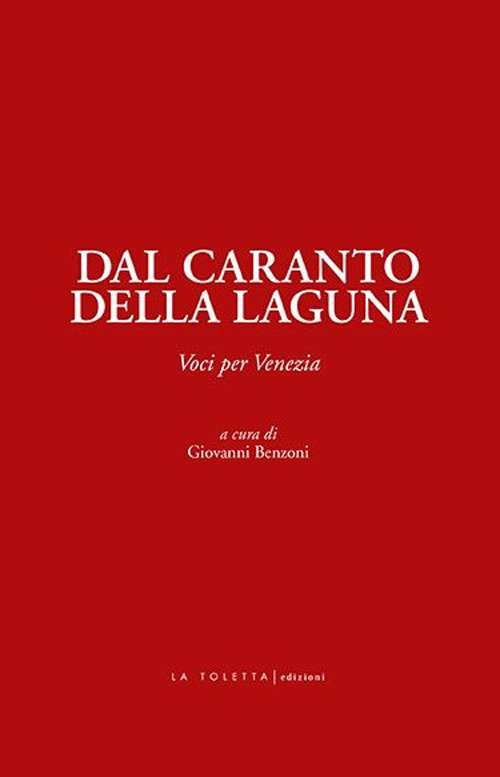 Dal caranto della laguna. Voci per Venezia