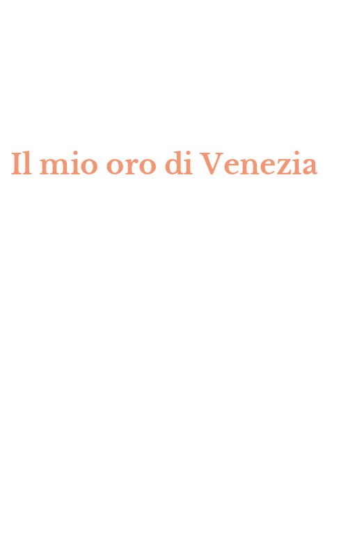 Il mio oro di Venezia