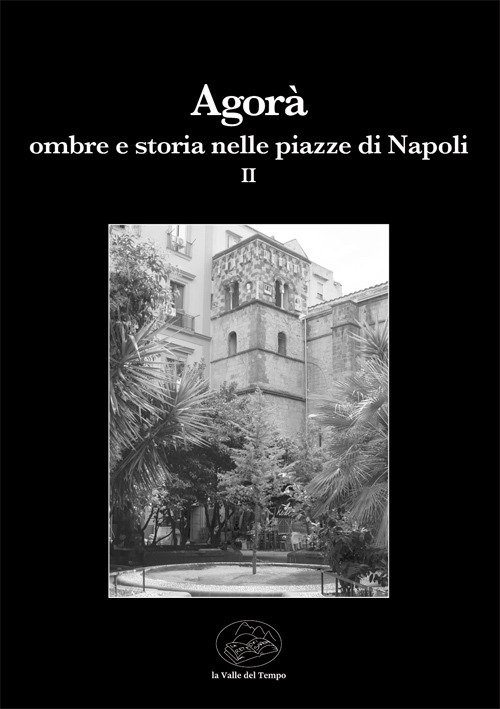 Agorà ombre e storia nelle piazze di Napoli