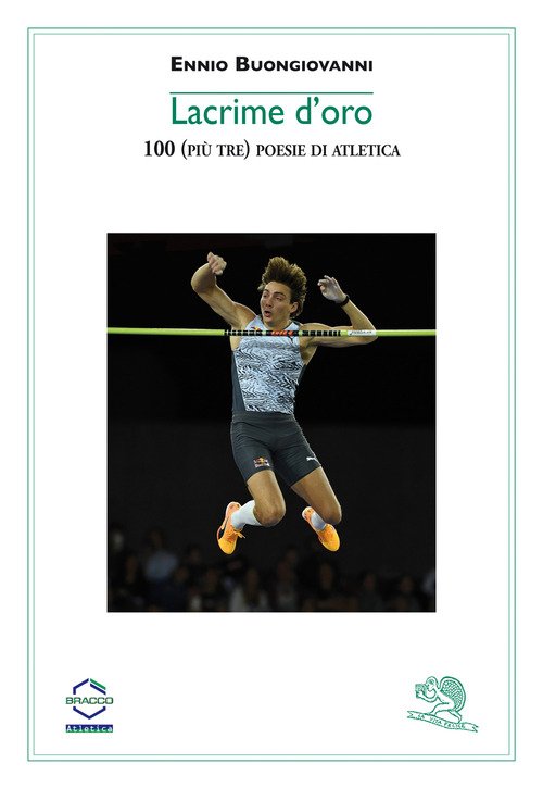 Lacrime d'oro. 100 (più tre) poesie di atletica