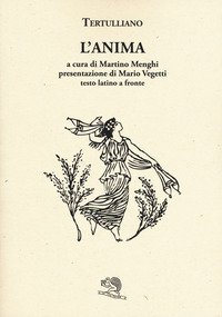 L'anima. Testo latino a fronte