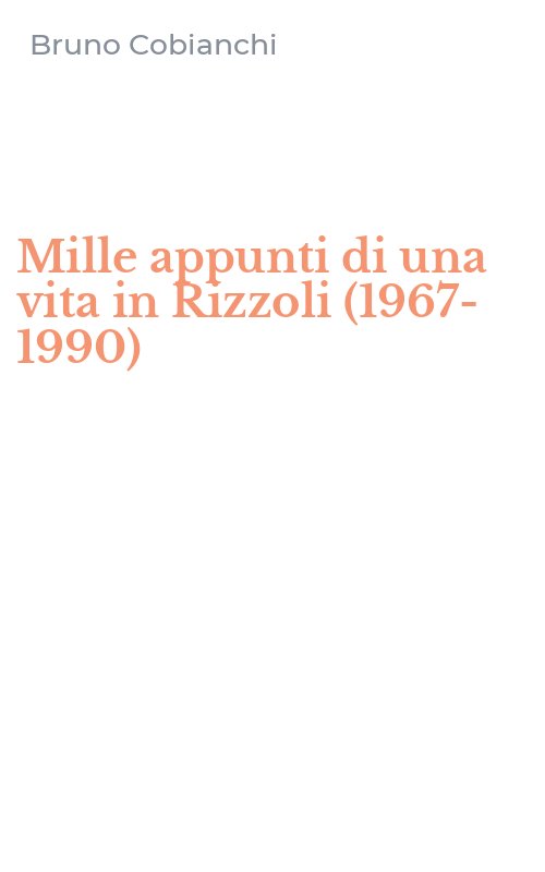 Mille appunti di una vita in Rizzoli (1967-1990)