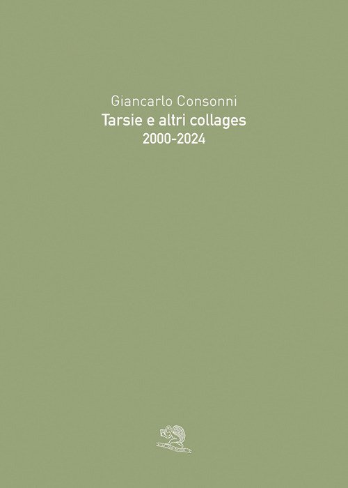 Tarsie e altri collages 2000-2024