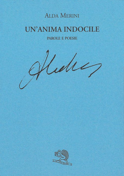 Un'anima indocile. Parole e poesie